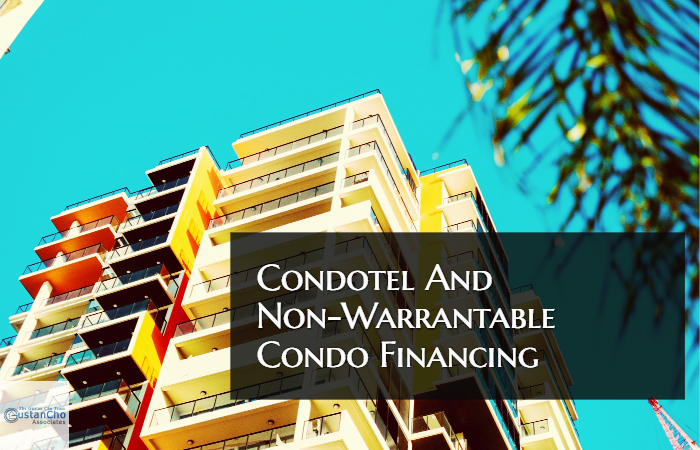 Condotel and Non-Warrantable Condo Loans